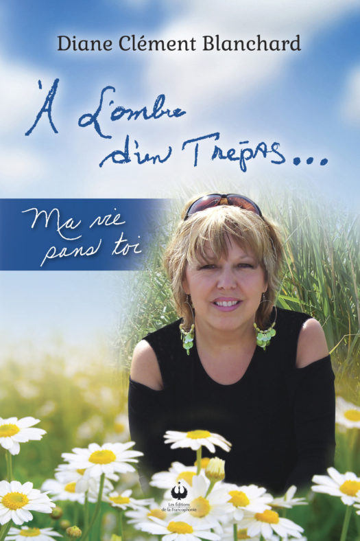 À l’ombre d’un Trépas… Ma vie sans toi