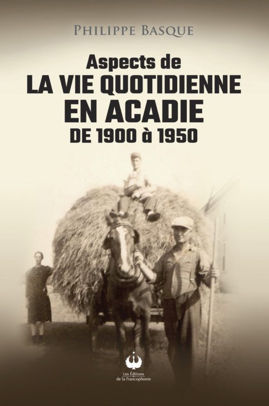 Aspects de la vie Quotidienne en Acadie de 1900 à 1950