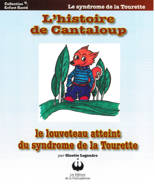 L’histoire de Cantaloup – Le louveteau atteint du syndrome de la Tourette