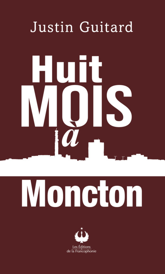 Huit mois à Moncton