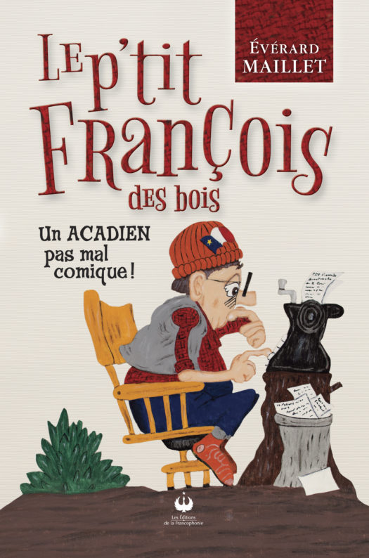Le p’tit François des bois – Un acadien pas mal comique!
