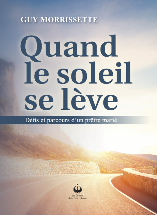 Quand le soleil se lève – Défis et parcours d’un prêtre marié