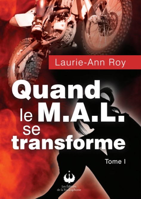 Quand le M.A.L. se transforme – Tome 1