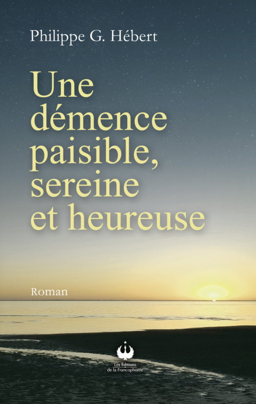 Une démence paisible, sereine et heureuse