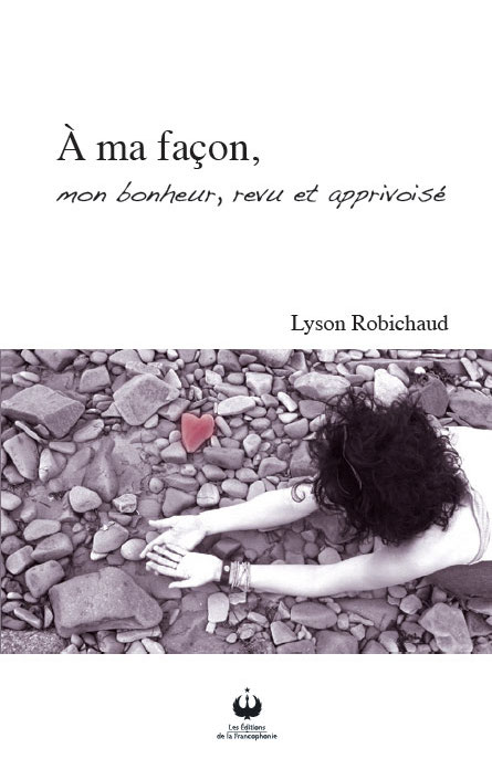 À  ma façon, mon bonheur, revu et apprivoisé