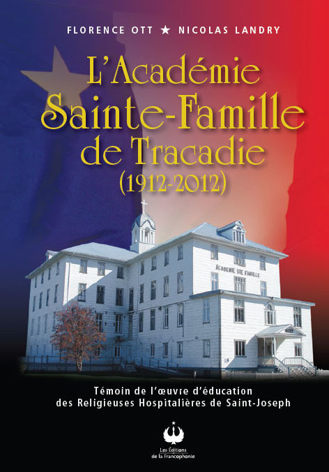 L’Académie Sainte-Famille de Tracadie (1912-2012)