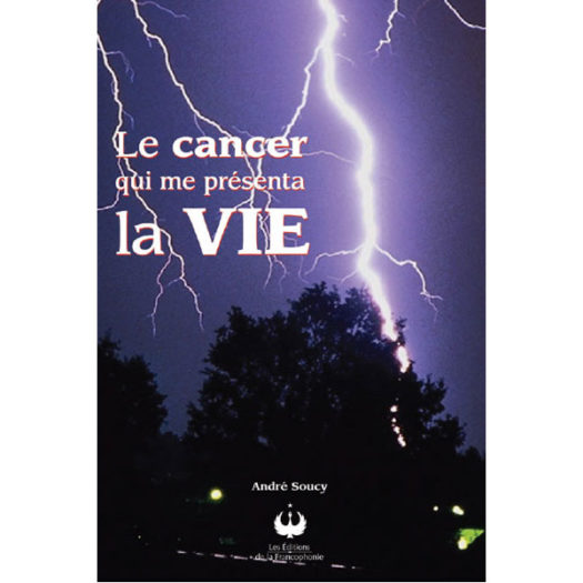 Le cancer qui me présenta la vie