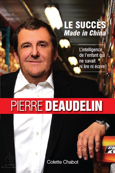 Le succès Made in China – Pierre Deaudelin