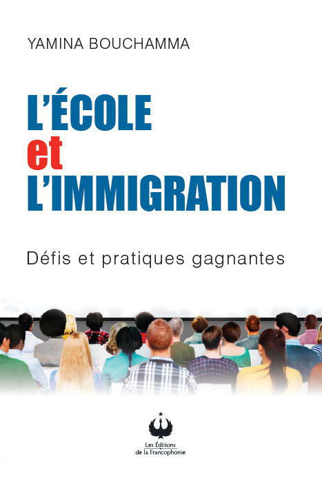 L’école et l’immigration – Défis et pratiques gagnantes