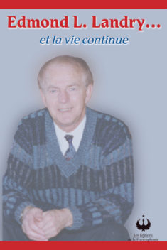 Edmond L. Landry… et la vie continue