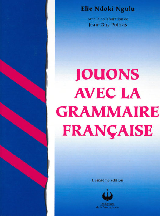 Jouons avec la grammaire française – Deuxième édition