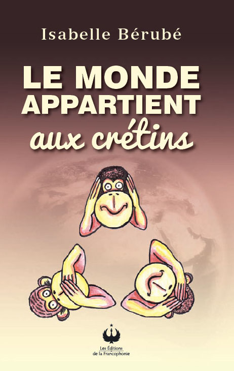 Le monde appartient aux crétins