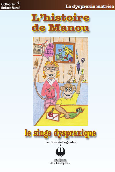 L’histoire de Manou – Le singe dyspraxique