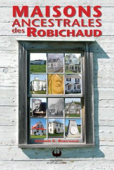 Maisons ancestrales des Robichaud