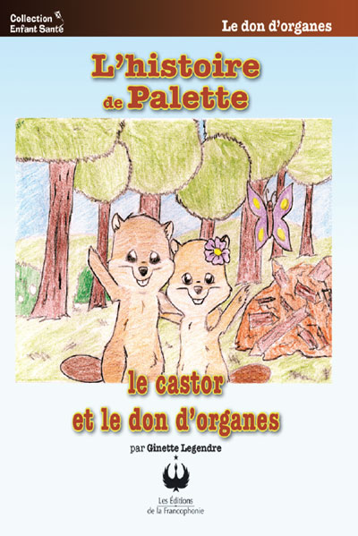 L’histoire de Palette – Le castor et le don d’organes