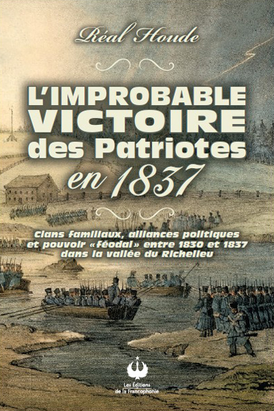 L’improbable victoire des patriotes en 1837