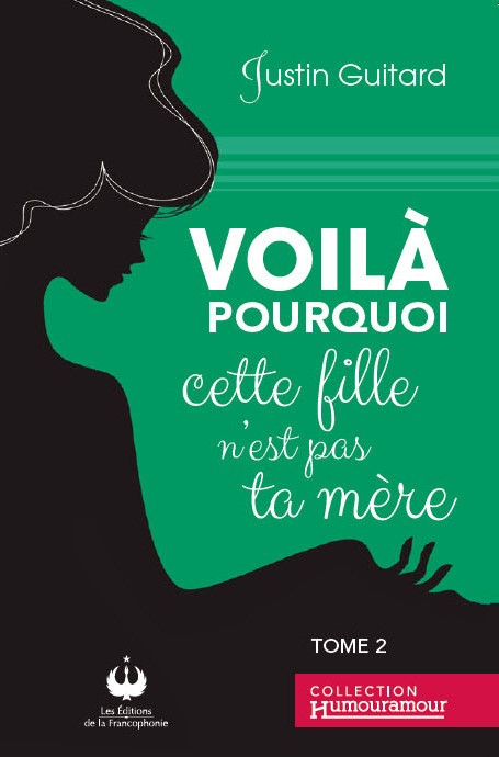 Voilà pourquoi cette fille n’est pas ta mère – TOME 2