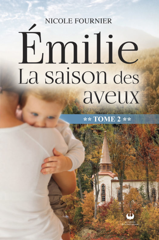 Émilie – La saison des aveux – Tome 2