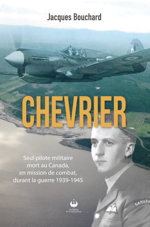 Chevrier, seul pilote militaire mort au Canada en mission de combat durant la guerre – 1939-1945