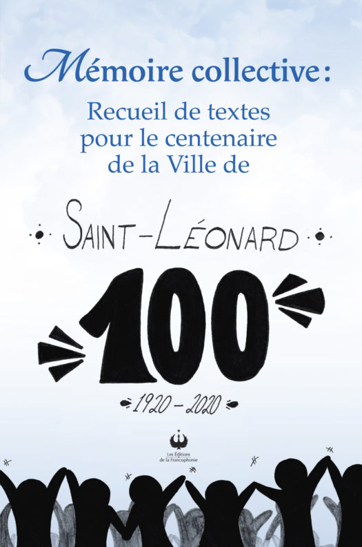 Mémoire collective: Recueil de textes pour le centenaire de la Ville de Saint-Léonard