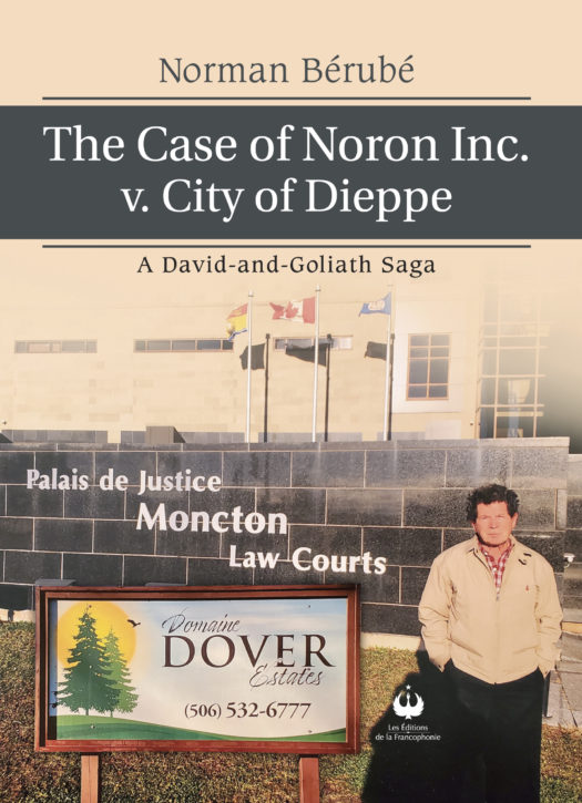 The Case of Noron Inc. City of Dieppe – A David-and-Goliath Saga