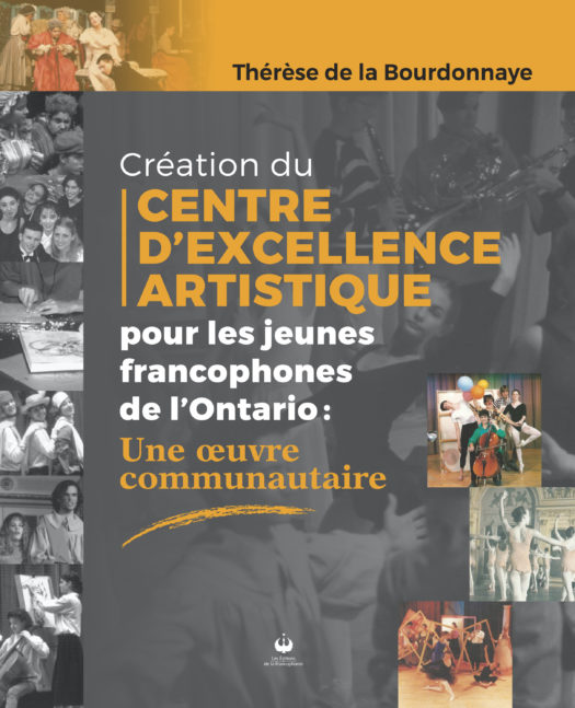 Création du Centre d’excellence artistique pour les jeunes francophones de l’Ontario : Une oeuvre communautaire