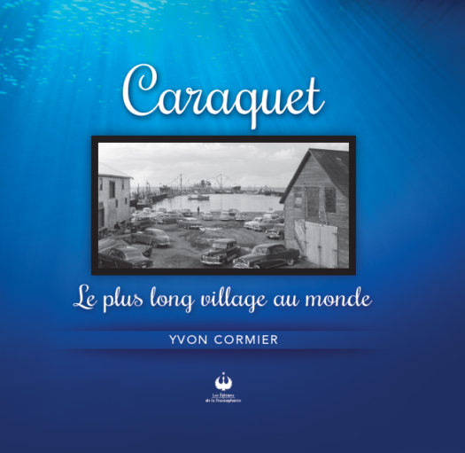 Caraquet – Le plus long village du monde